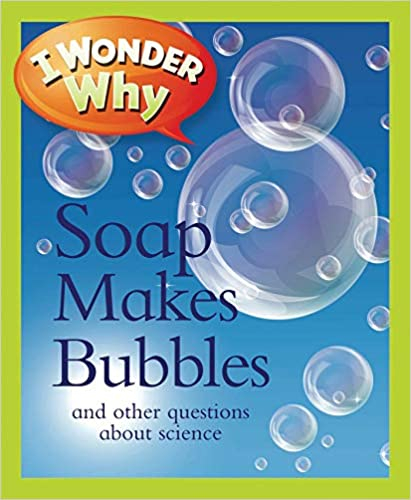 I WONDER WHY SOAP MAKES BUBBLES [1]