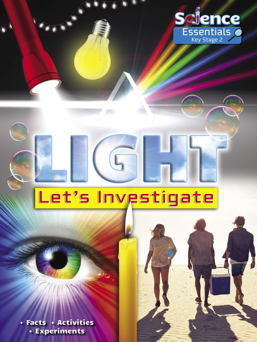 Light: Let's Investigate: Facts Activities Experiments (Science Essentials - Key Stage 2) [1]