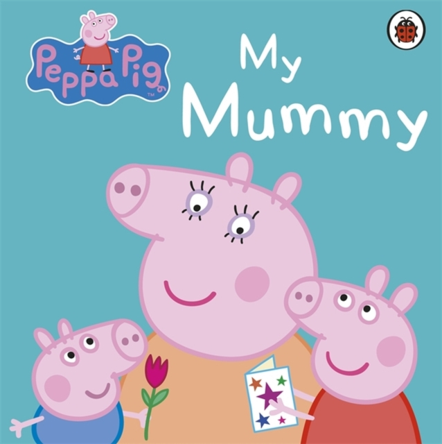 Peppa Pig: My Mummy [1]