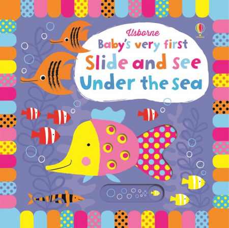 Carti in limba engleza - Baby's Very First Slide and See Under the Sea