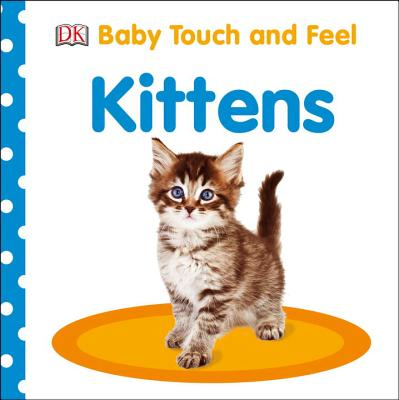 Carti in limba engleza - Baby Touch and Feel: Kittens