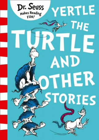 Dr Seuss - Yertle the Turtle and Other Stories