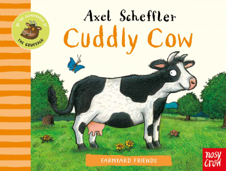 Carti in limba engleza - Farmyard Friends: Cuddly Cow - Axel Scheffler