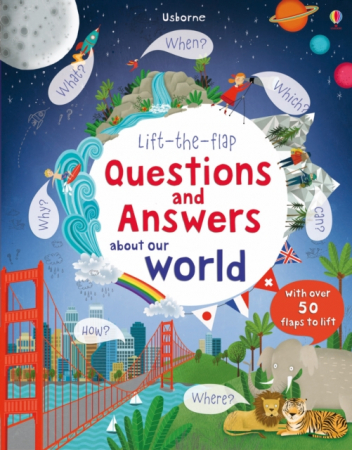 Dupa tematica - Lift-the-flap Questions and Answers about Our World