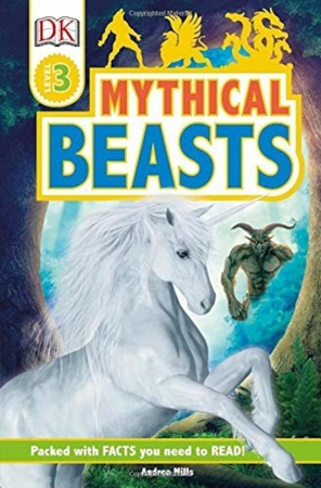 Carti in limba engleza - Mythical Beasts (DK Readers Level 3) - Andrea Mills