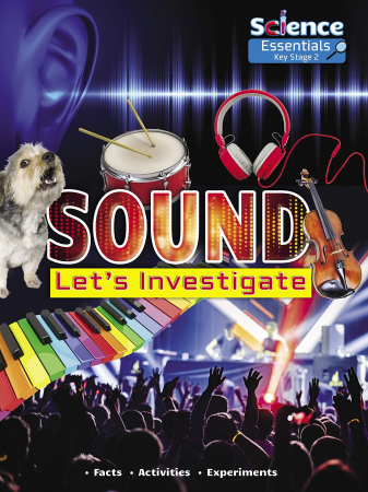 5-7 ani - Sound: Let's Investigate (Science Essentials Key Stage 2)