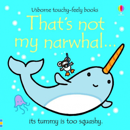 Carti pentru bebelusi - That's not my narwhal…