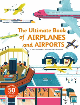 Carti in limba engleza - The Ultimate Book of Airplanes and Airports