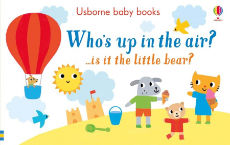 Carti pentru bebelusi - Who's up in the air? ...is it the bear?