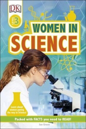 Carti in limba engleza - Women In Science: Learn about Women Paving the Way in Science! (DK Readers Level 3) - Jen Green