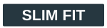 Slim fit