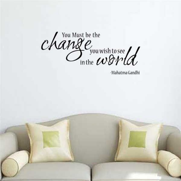 Stickere citate motivationale - You must be the change you want to see in the world [3]