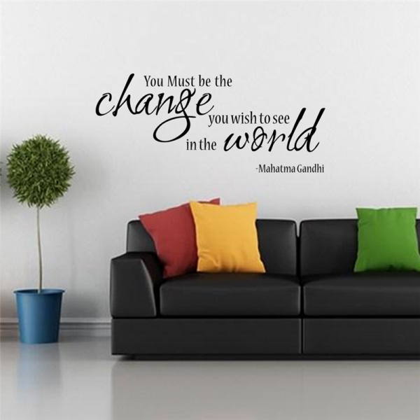 Stickere citate motivationale - You must be the change you want to see in the world [8]
