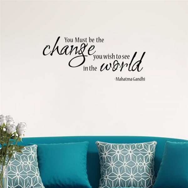 Stickere citate motivationale - You must be the change you want to see in the world [4]