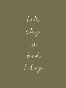 Art Prints - Postere - Let's stay in bed today Art Print