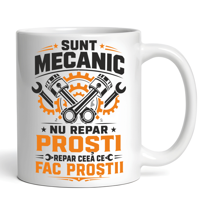 Cana personalizata - SUNT MECANIC, REPAR CE FAC PROŞTII [2]