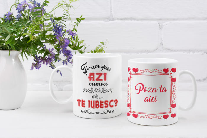 Cana personalizata - Ti-am spus cumva azi ca TE IUBESC? [4]