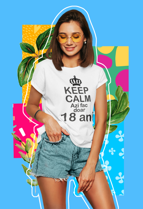 Tricou personalizat cu mesaj - Keep Calm - Azi fac doar 18 ani [5]