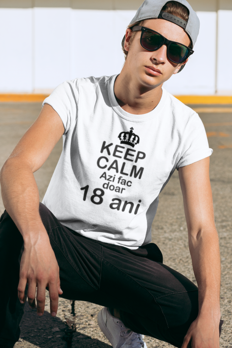 Tricou personalizat cu mesaj - Keep Calm - Azi fac doar 18 ani [7]