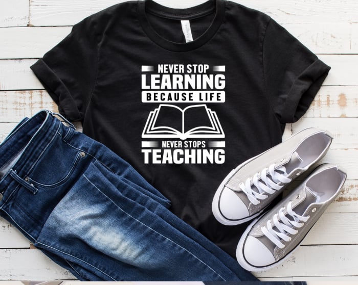 Tricou personalizat cu mesaj - Never Stop Learning because Life never Stop Teaching [2]