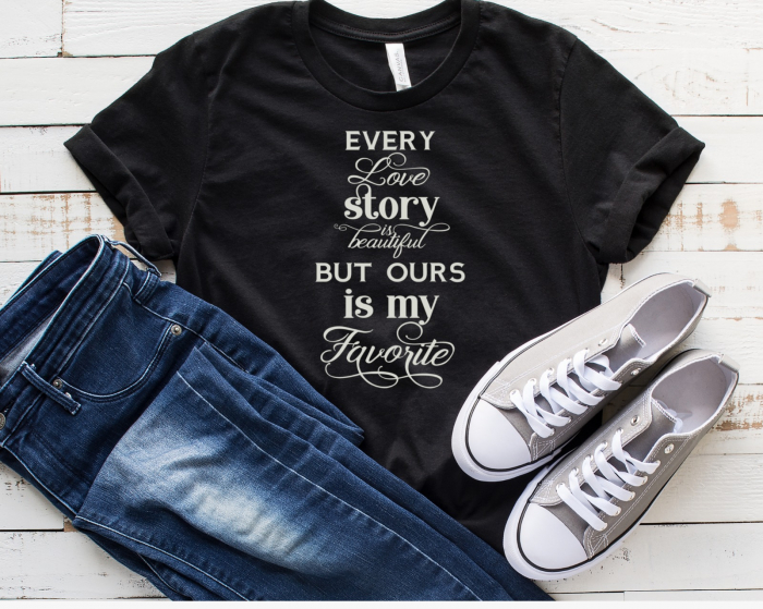 Tricou personalizat cu mesaj - Every love story is beautiful, but ours is my favourite [2]