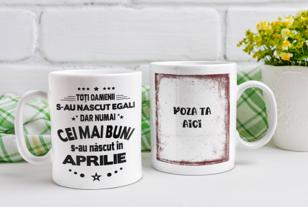 Cana personalizata - Cei mai buni s-au nascut in ... [1]