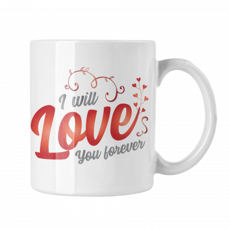 Cana personalizata - Cana personalizata cu poza - I will love you forever
