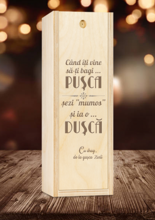 PRODUSE GRAVATE - Cutie lemn personalizata gravura - Cand iti vine sa-ti bagi pusca