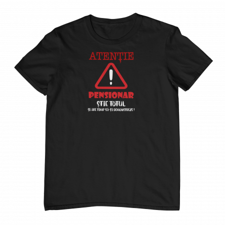 Tricou personalizat - ATENȚIE PENSIONAR [1]