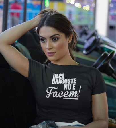Tricou personalizat cu mesaj - Daca dragoste nu e, facem [1]