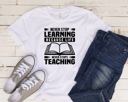 Tricou personalizat cu mesaj - Never Stop Learning because Life never Stop Teaching [0]