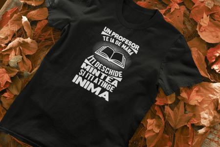 Tricou personalizat cu mesaj - Un profesor te ia de mana, iti deschide mintea [1]