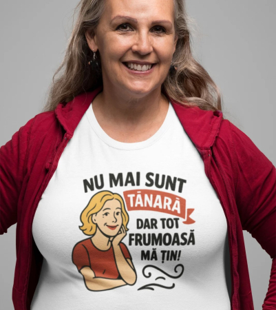 Tricouri personalizate - Tricou NU MAI SUNT TÂNĂRĂ