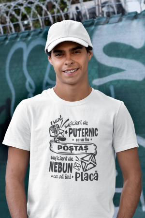 Tricou personalizat - SUNT POȘTAȘ PENTRU CĂ ÎMI PLACE [1]