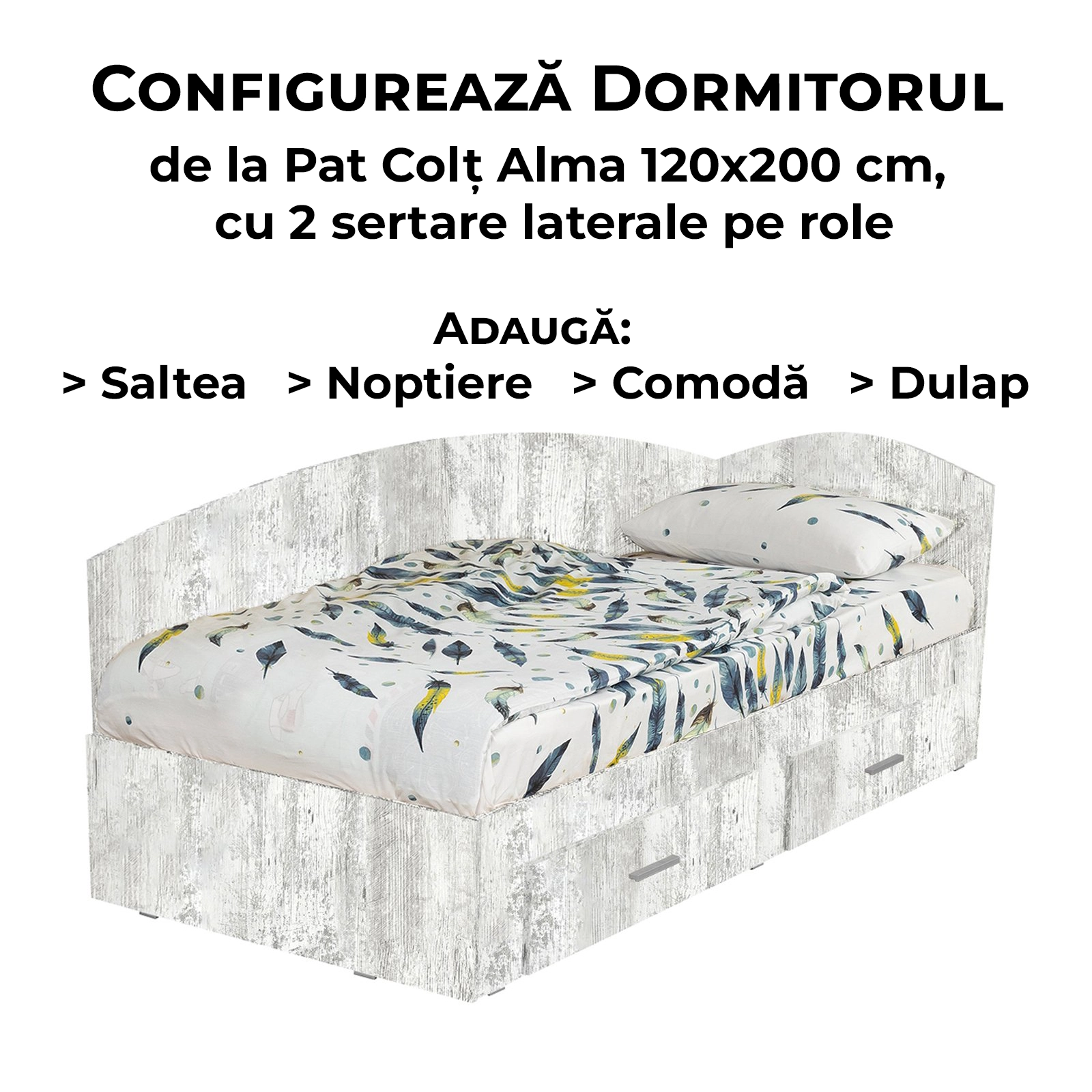 Configurator Dormitor ALMA, pin antichizat, de la Pat Colt Alma 120x200 cm, cu 2 sertare laterale pe role