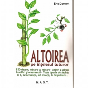 Cărţi zootehnice - Altoirea pe înțelesul tuturor