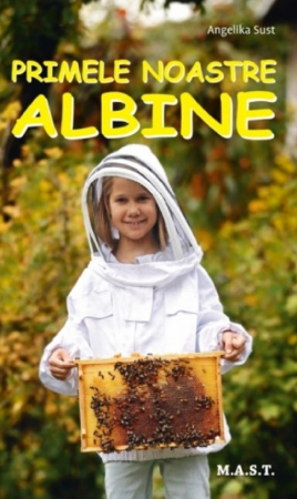 Cărţi zootehnice - Primele noastre albine