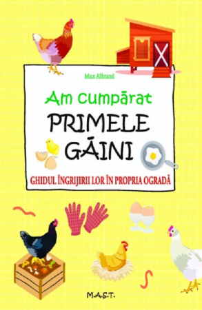 Accesorii - Primele găini. Ghidul îngrijirii lor în propria ogradă