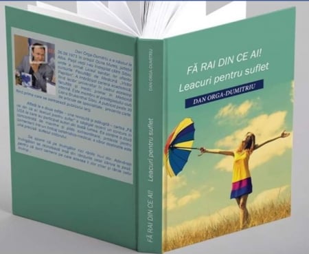 Carti - FA RAI DIN CE AI! Leacuri pentru suflet. Dr. Dan ORGA-DUMITRIU