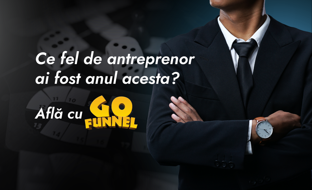 Ce fel de antreprenor ai fost anul acesta? Afla cu GoFunnel!