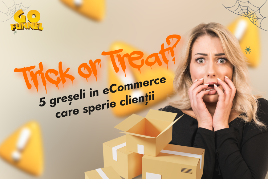 Trick or Treat? 5 greseli in eCommerce care sperie clientii