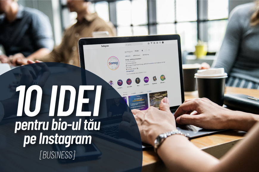 10 idei pentru bio-ul tau pe Instagram [Business]