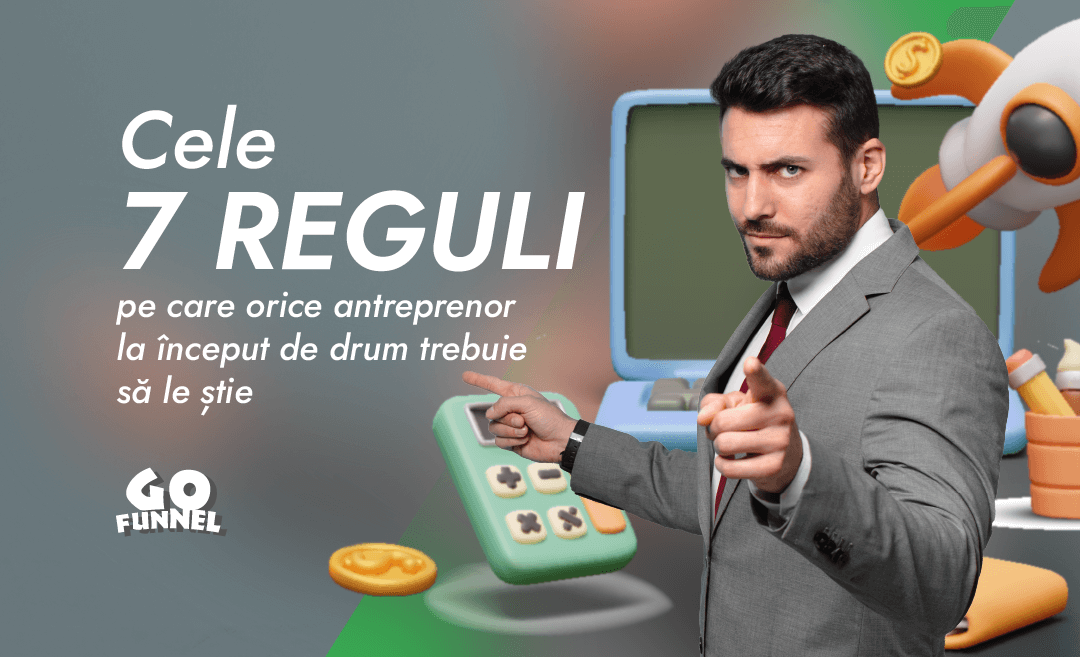 Cele 7 reguli pe care orice antreprenor la inceput de drum trebuie sa le stie