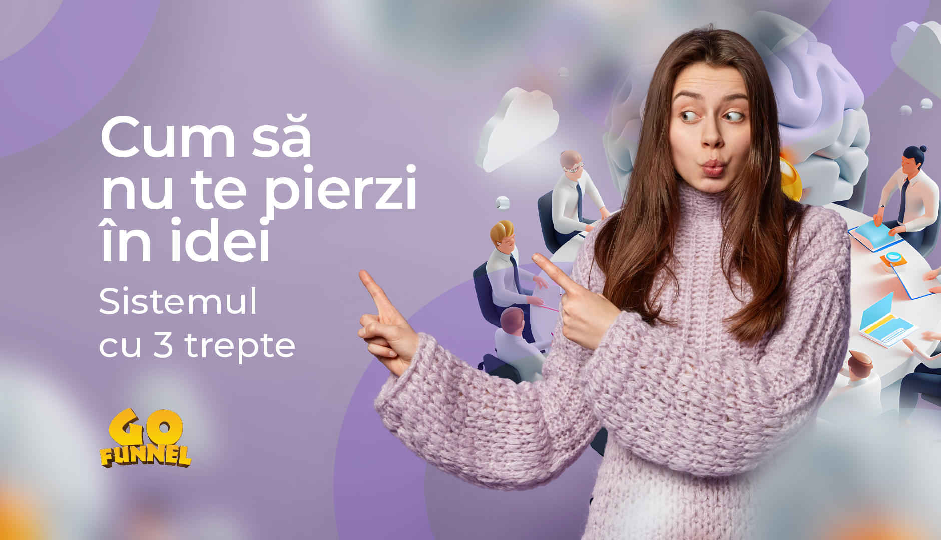 Cum sa nu te pierzi in idei: sistemul cu 3 trepte