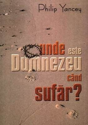 Unde este Dumnezeu cand sufar? [1]