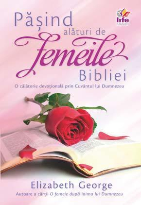 Pasind alaturi de femeile Bibliei [1]