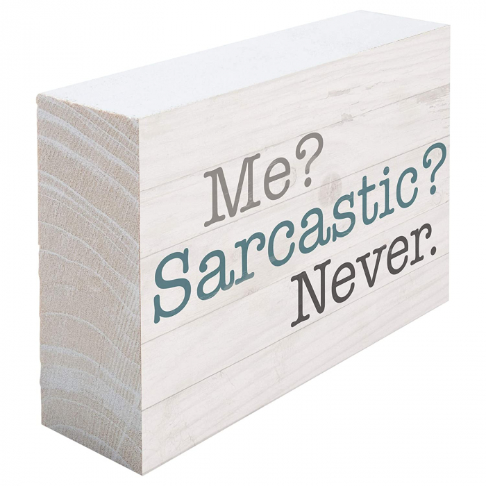 Me ? Sarcastic ? never [4]