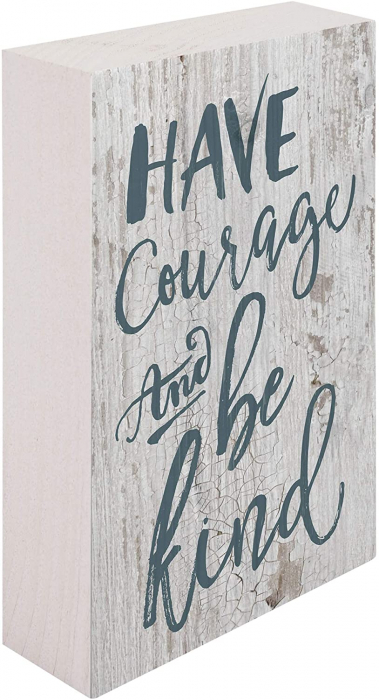 Have courage and be kind [4]