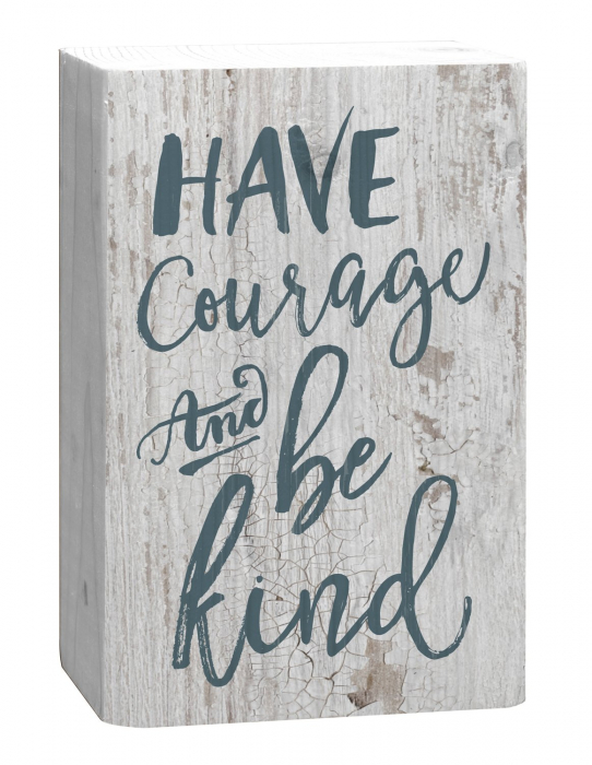 Have courage and be kind [5]