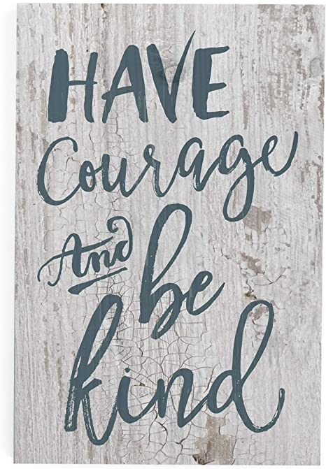Have courage and be kind [1]